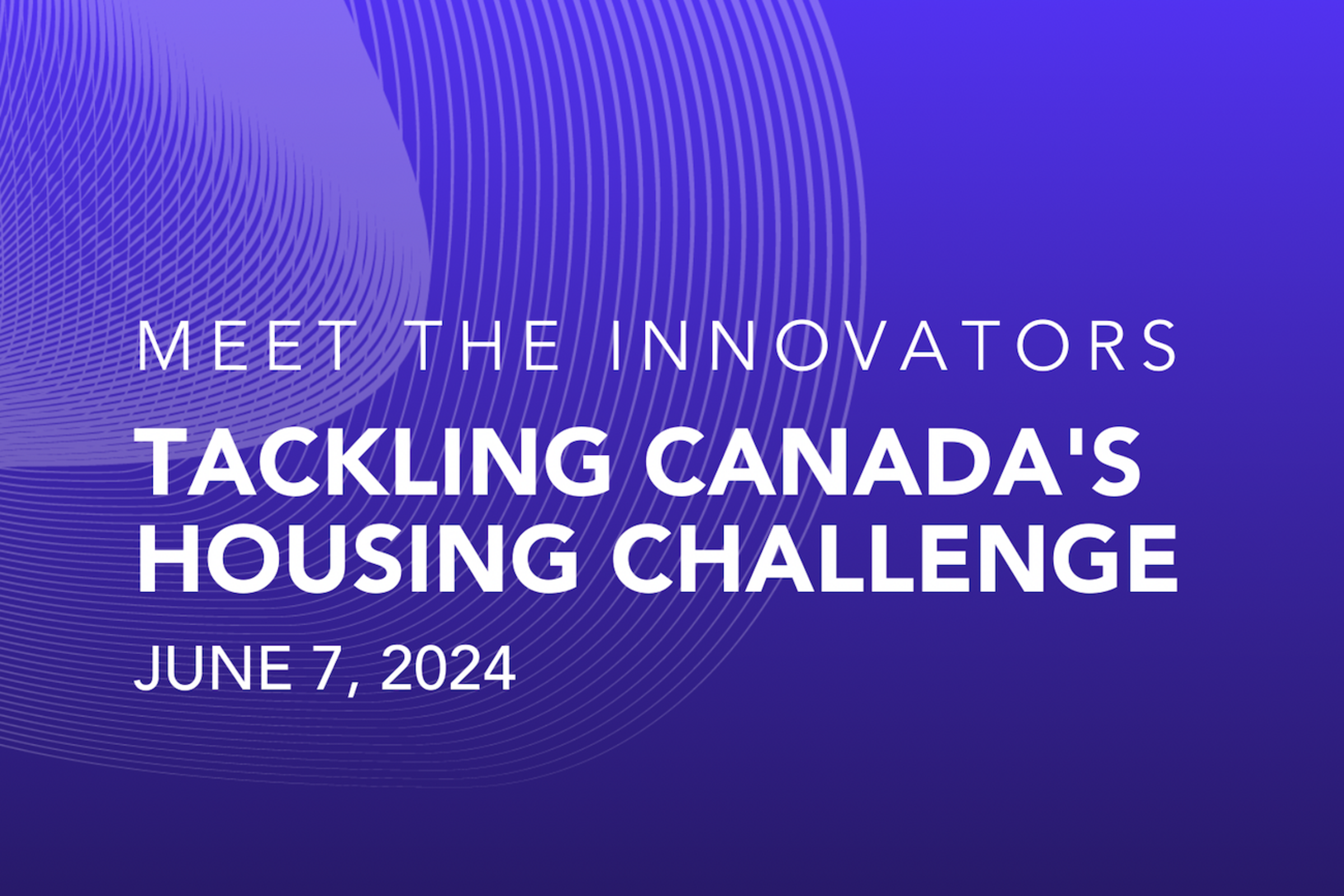 Meet the Innovators Tackling Canada's Housing Challenge